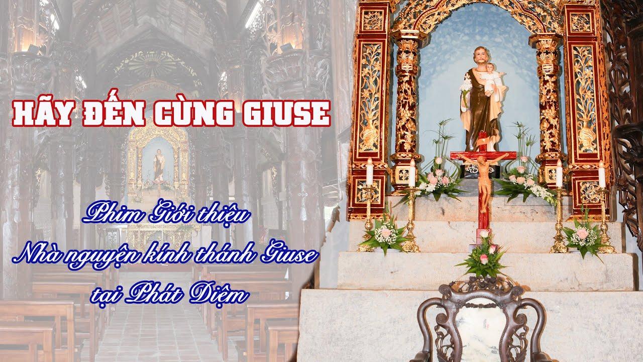Hãy đến cùng Giuse - Giới thiệu Nhà nguyện kính thánh Giuse - Phát Diệm.