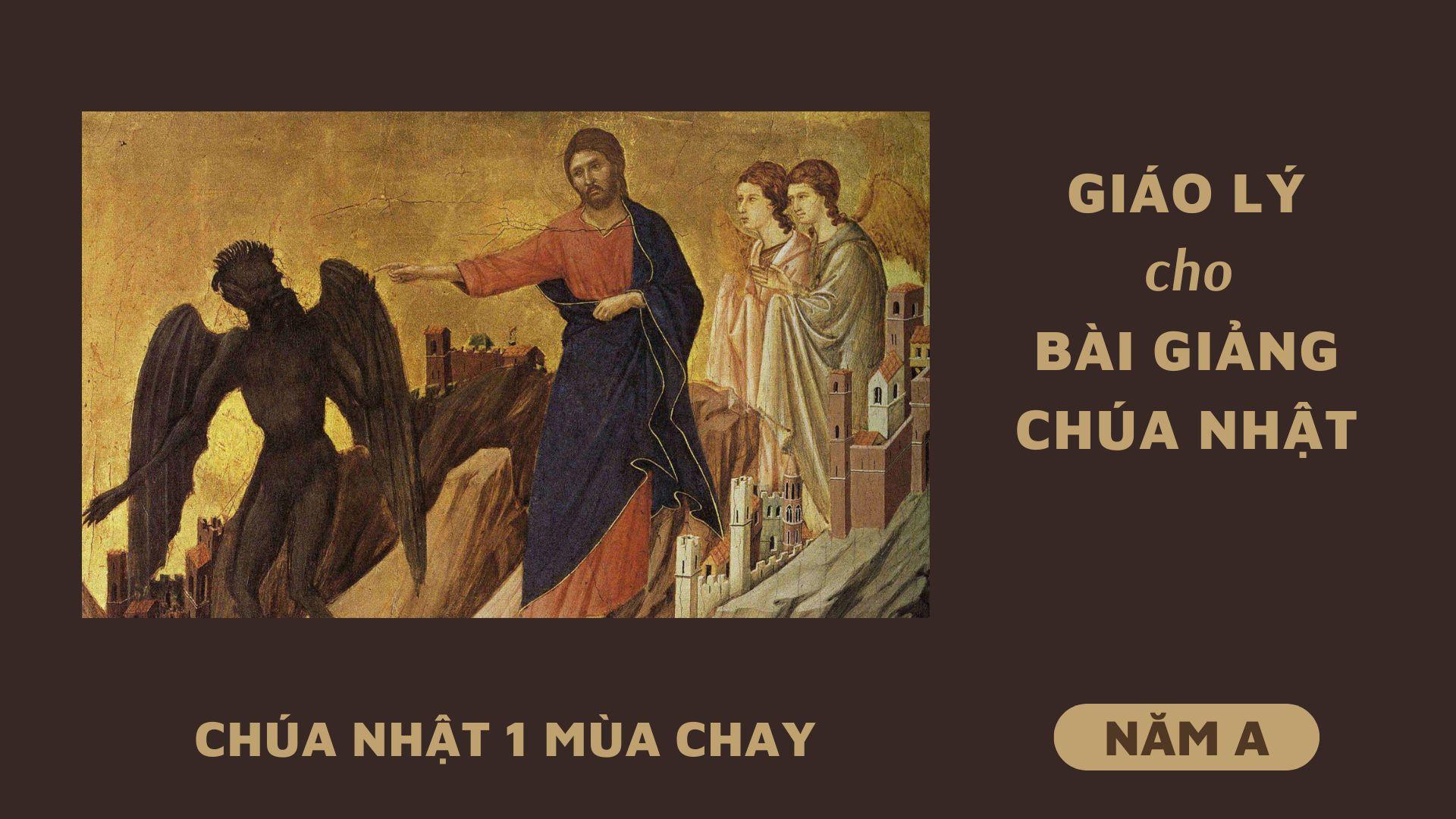 Giáo lý cho bài giảng Chúa nhật 1 mùa Chay năm A