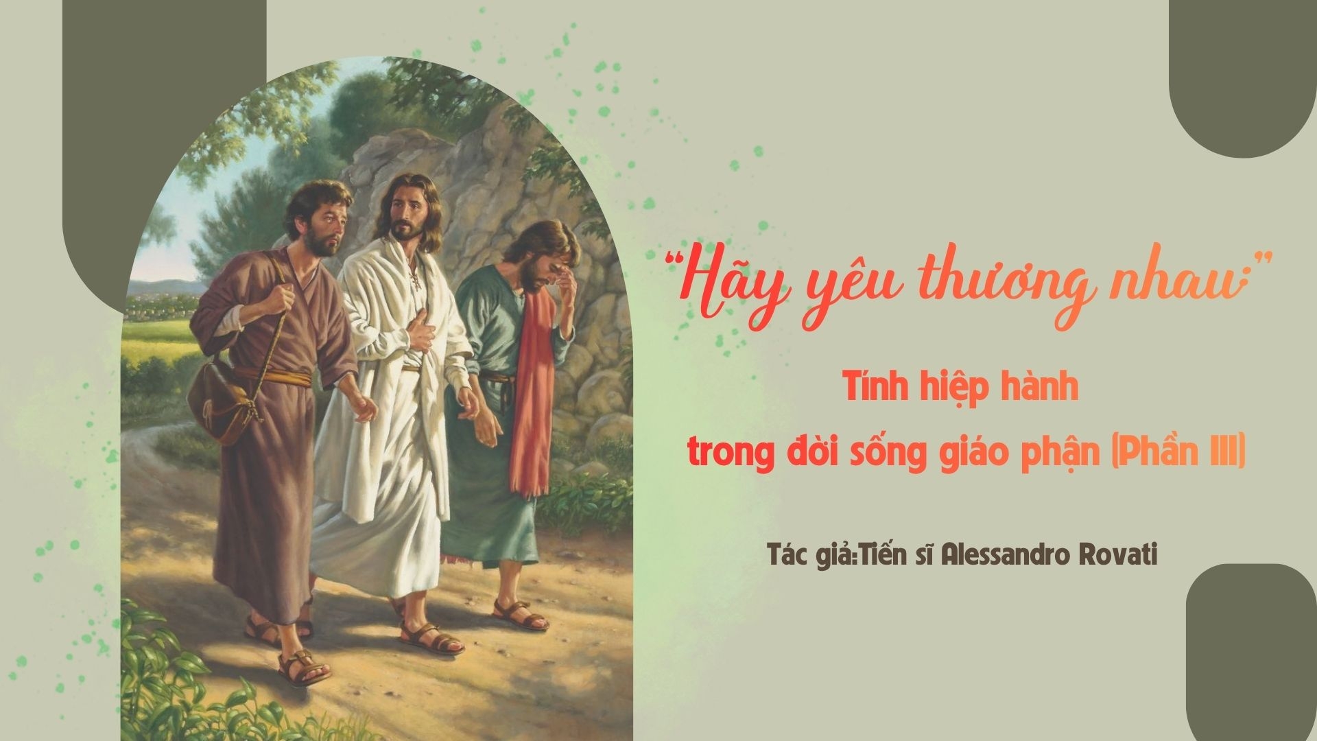 “Hãy yêu thương nhau”: Tính hiệp hành trong đời sống giáo phận (Phần III)