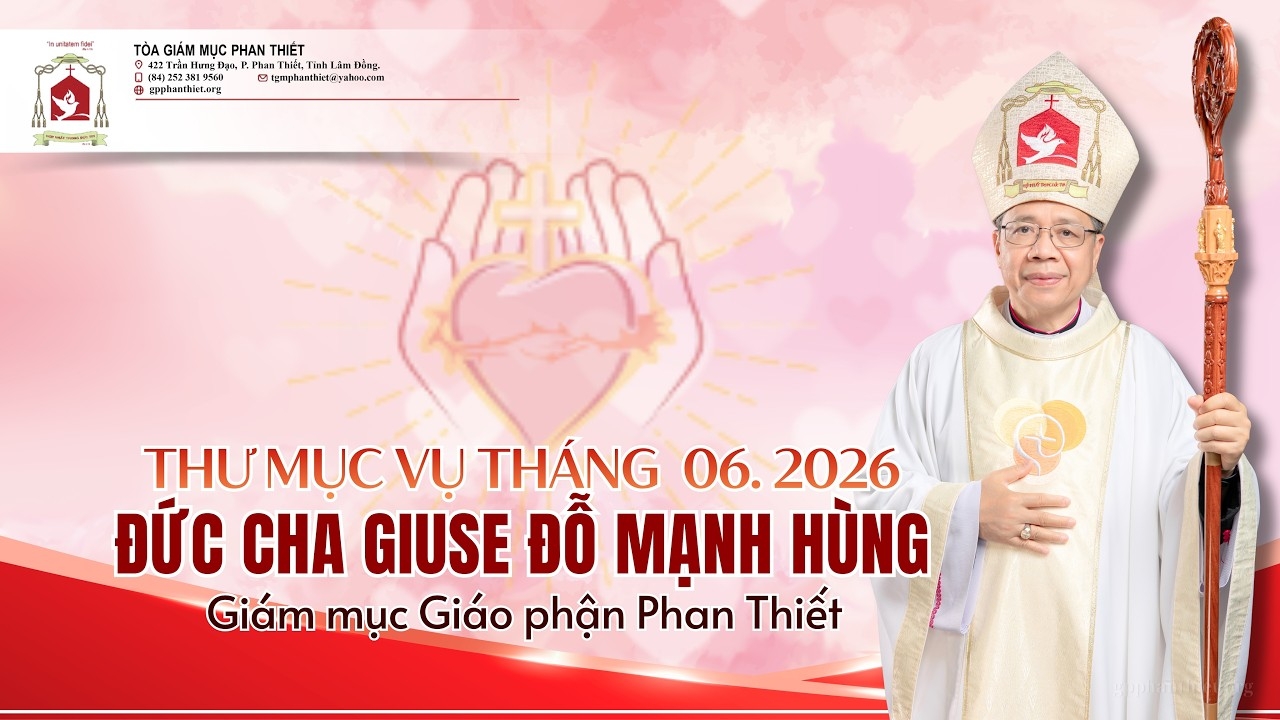 Giáo phận Phan Thiết: Thư Mục vụ tháng 6/2026