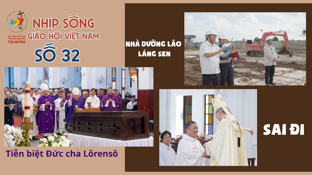 Nhịp sống Giáo hội Việt Nam số 33 (05/7 - 11/8/2025): Tiễn biệt Đức cha Lôrensô - Nhà dưỡng lão Láng Sen - Sai đi