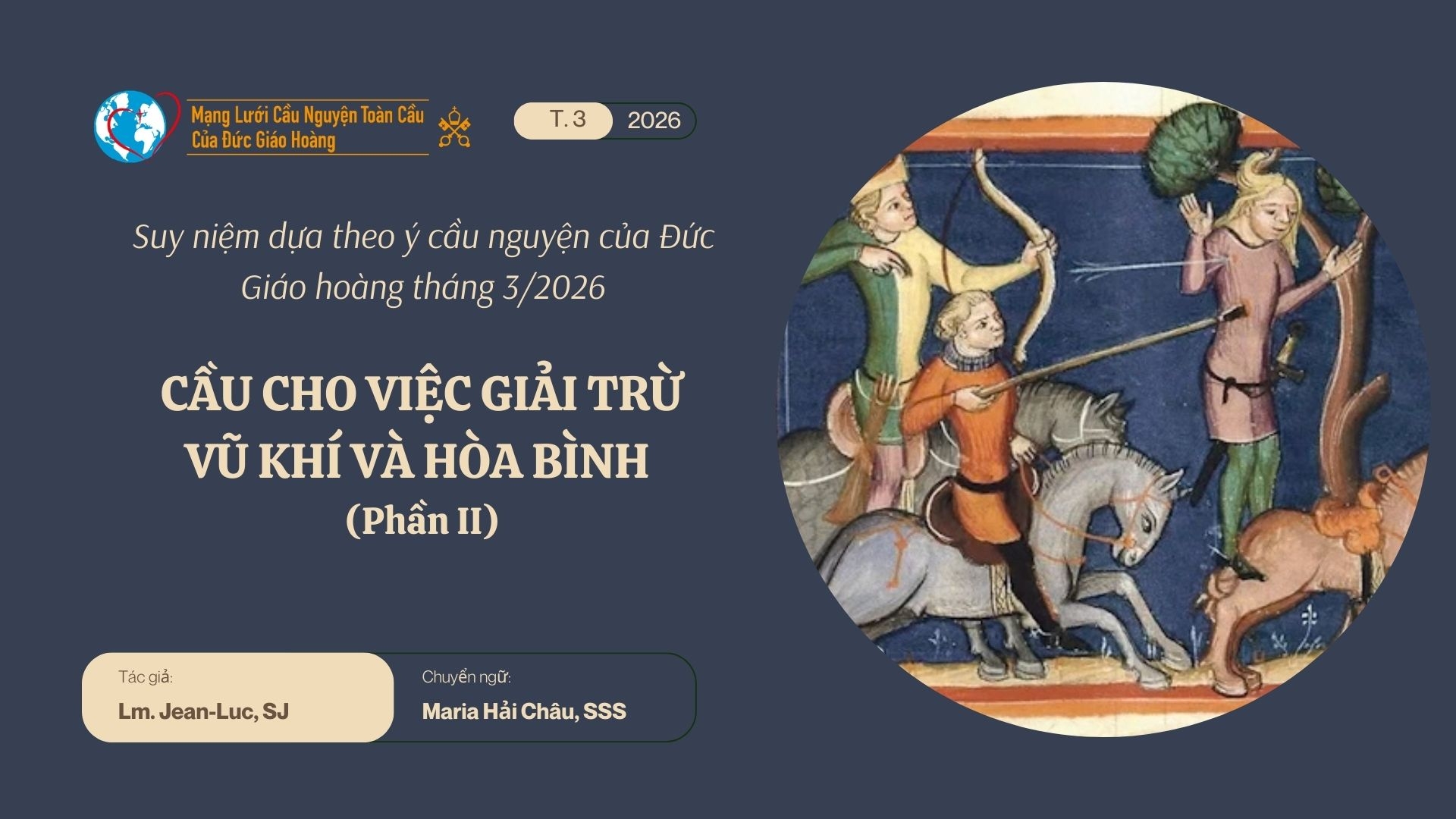 Cầu cho việc giải trừ vũ khí và hòa bình - Suy niệm dựa theo ý cầu nguyện của Đức Giáo hoàng tháng 3/2026 phần II