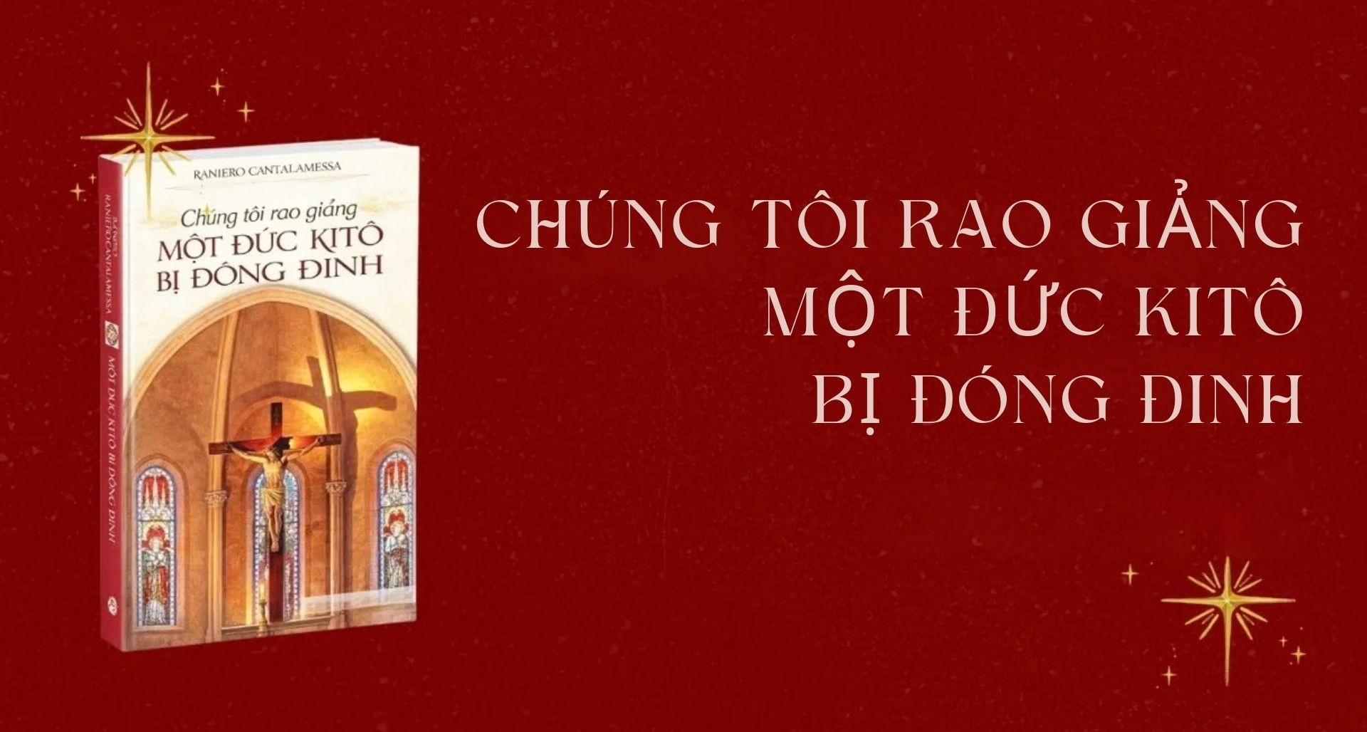 Chúng tôi rao giảng một Đức Kitô bị đóng đinh