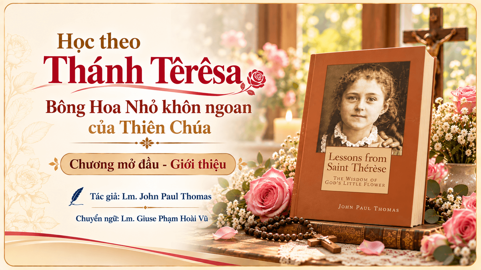 Học theo Thánh Têrêsa, Bông Hoa Nhỏ khôn ngoan của Thiên Chúa: Chương mở đầu - Giới thiệu