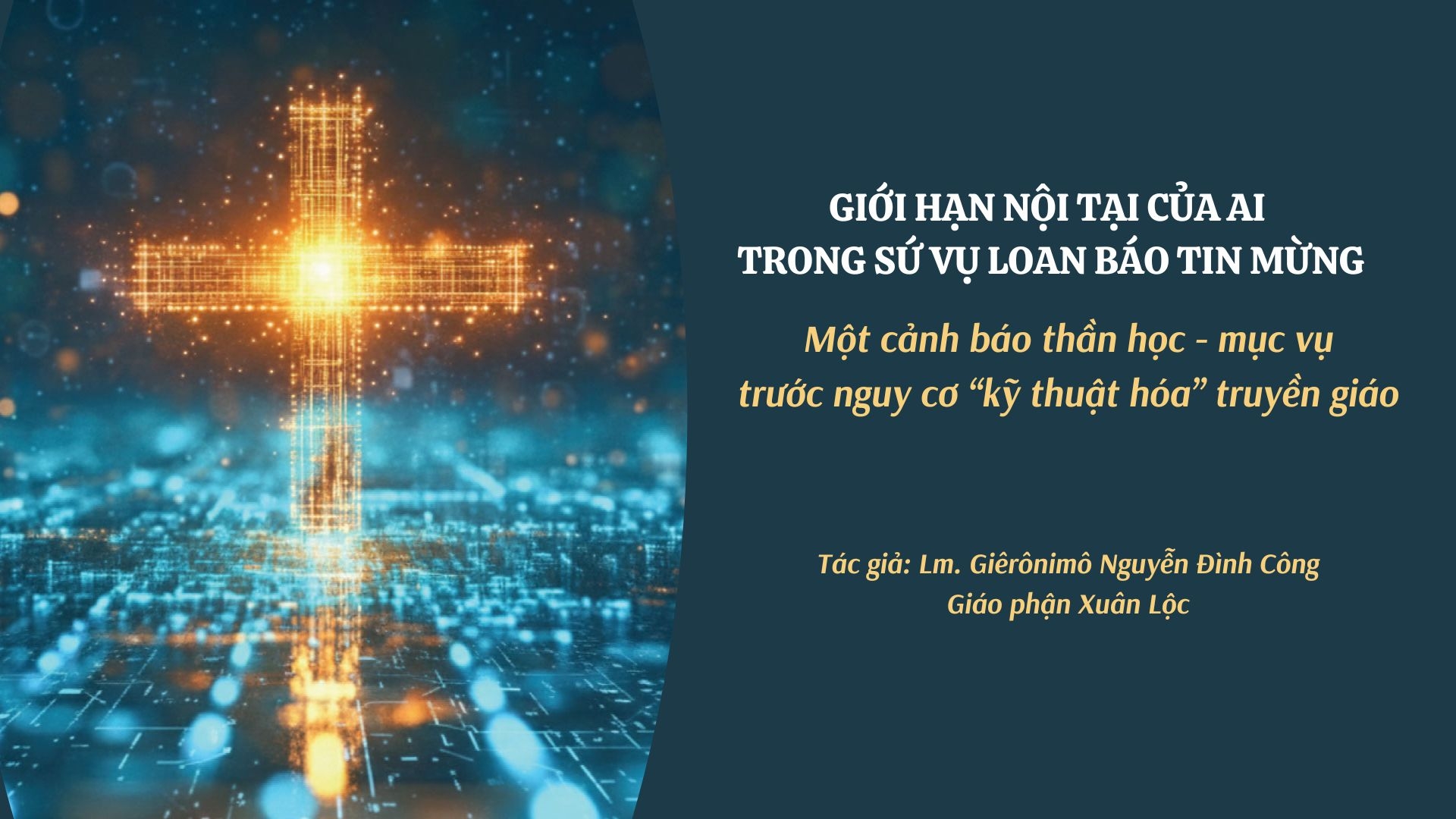 Giới hạn nội tại của AI trong sứ vụ loan báo Tin mừng: Một cảnh báo thần học - mục vụ trước nguy cơ “kỹ thuật hóa” truyền giáo