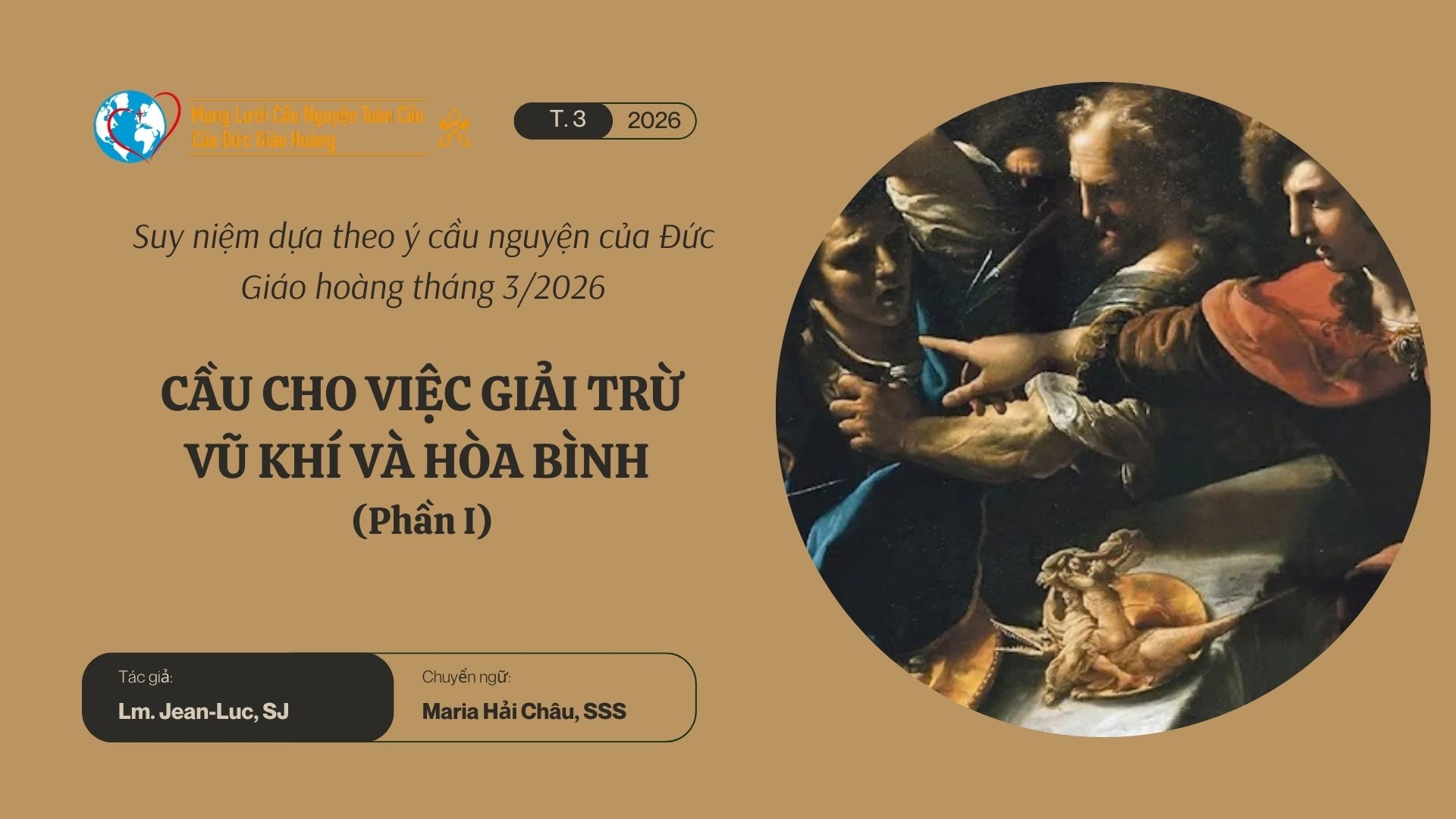 Cầu cho việc giải trừ vũ khí và hòa bình - Suy niệm dựa theo ý cầu nguyện của Đức Giáo hoàng tháng 3/2026 phần I