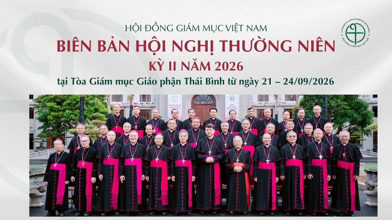 Hội đồng Giám mục Việt Nam: Biên bản Hội nghị thường niên kỳ II năm 2026