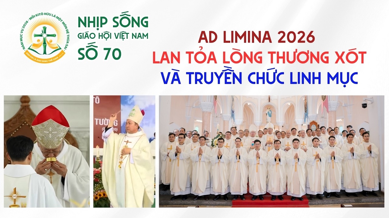 Ad Limina 2026, Lan tỏa lòng thương xót và truyền chức linh mục - Nhịp sống Giáo hội Việt Nam số 70 (13/3/2026 - 20/4/2026)