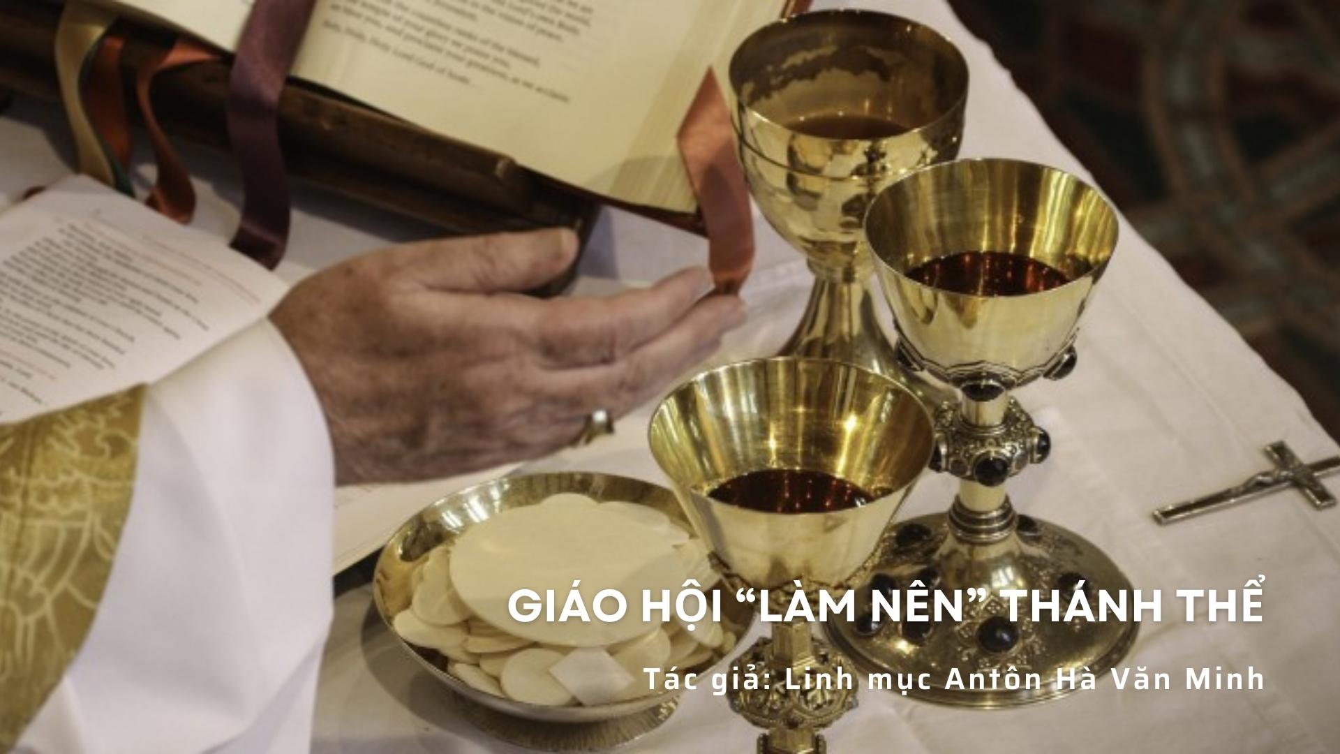 Giáo hội “làm nên” Thánh Thể