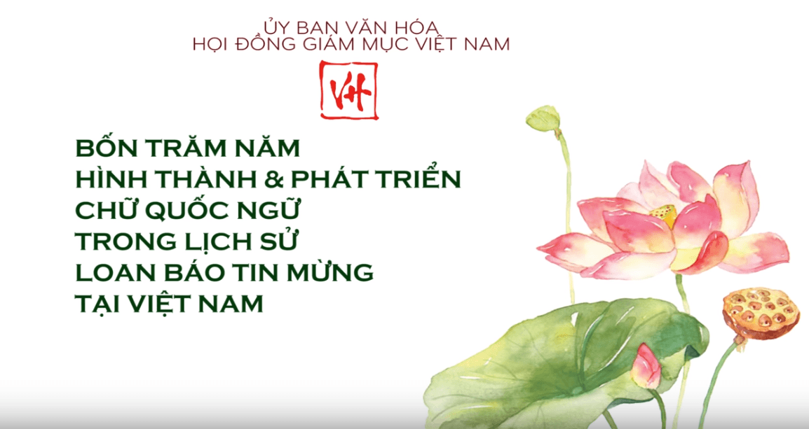Nhìn lại Hội thảo Văn Hóa: Bốn trăm năm hình thành và phát triển Chữ Quốc Ngữ trong lịch sử loan báo Tin Mừng tại Việt Nam