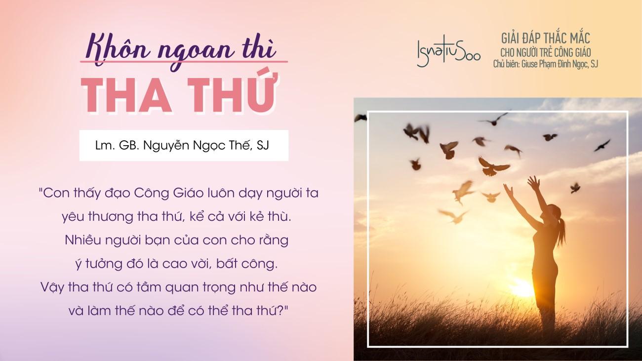 Giải đáp thắc mắc cho người trẻ - Khôn ngoan thì tha thứ