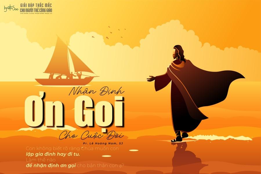 Giải đáp thắc mắc cho người trẻ: Bài 1 - Nhận định ơn gọi cho cuộc đời