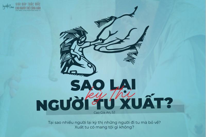 Giải đáp thắc mắc cho người trẻ: Bài 2 - Sao lại kỳ thị người tu xuất?