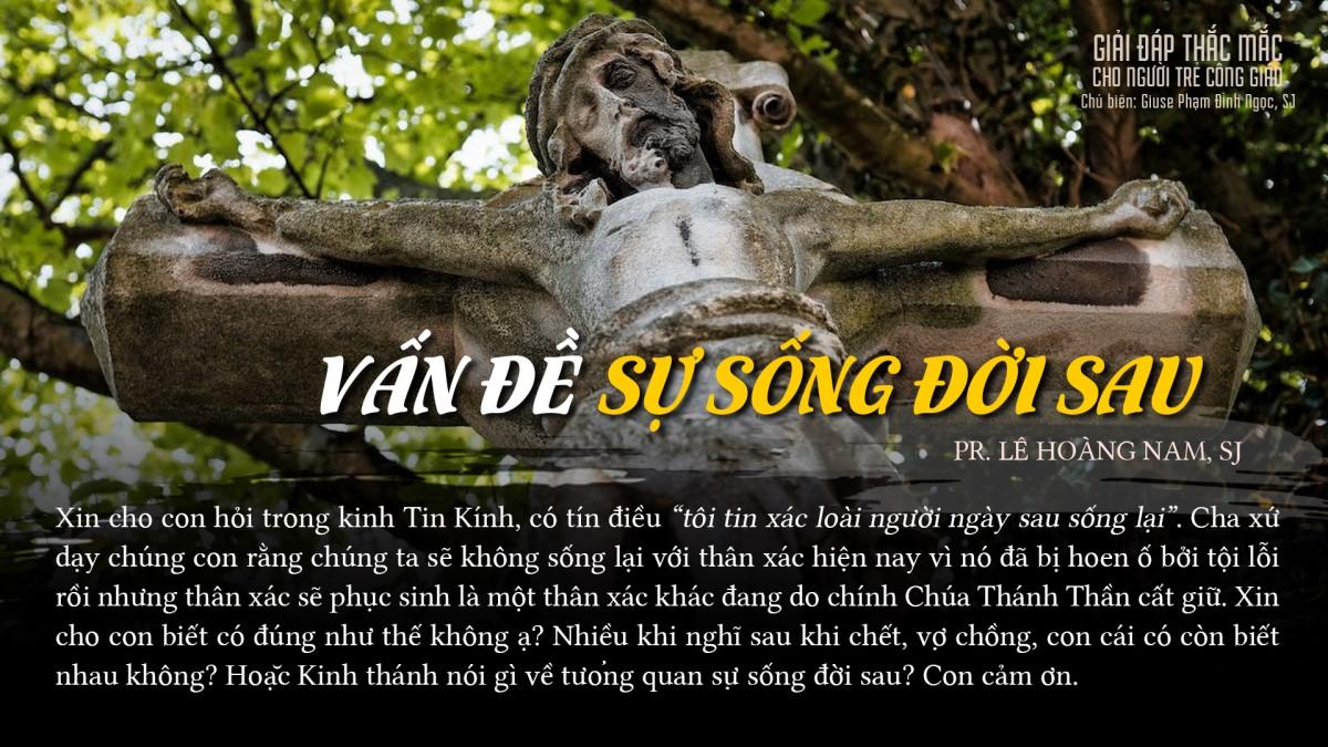 Giải đáp thắc mắc cho người trẻ - Vấn đề sự sống đời sau