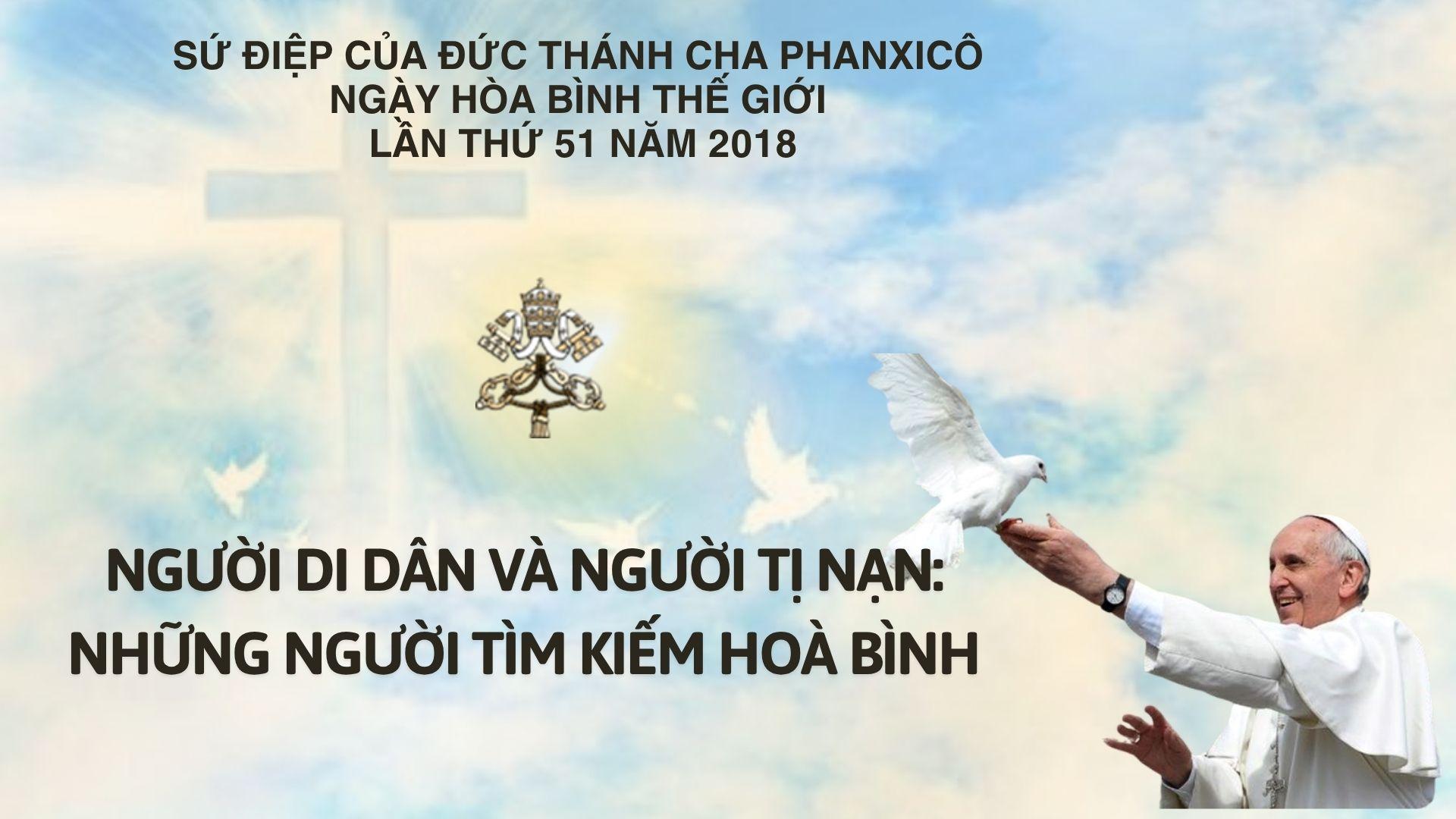 Sứ điệp của Đức Thánh cha Phanxicô cho ngày Hòa bình thế giới năm 2018: Người di dân và người tị nạn: những người tìm kiếm hoà bình