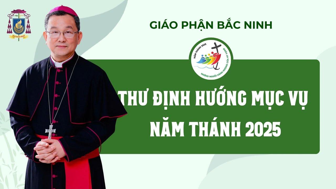 Giáo Phận Bắc Ninh - Thư định hướng mục vụ Năm thánh 2025