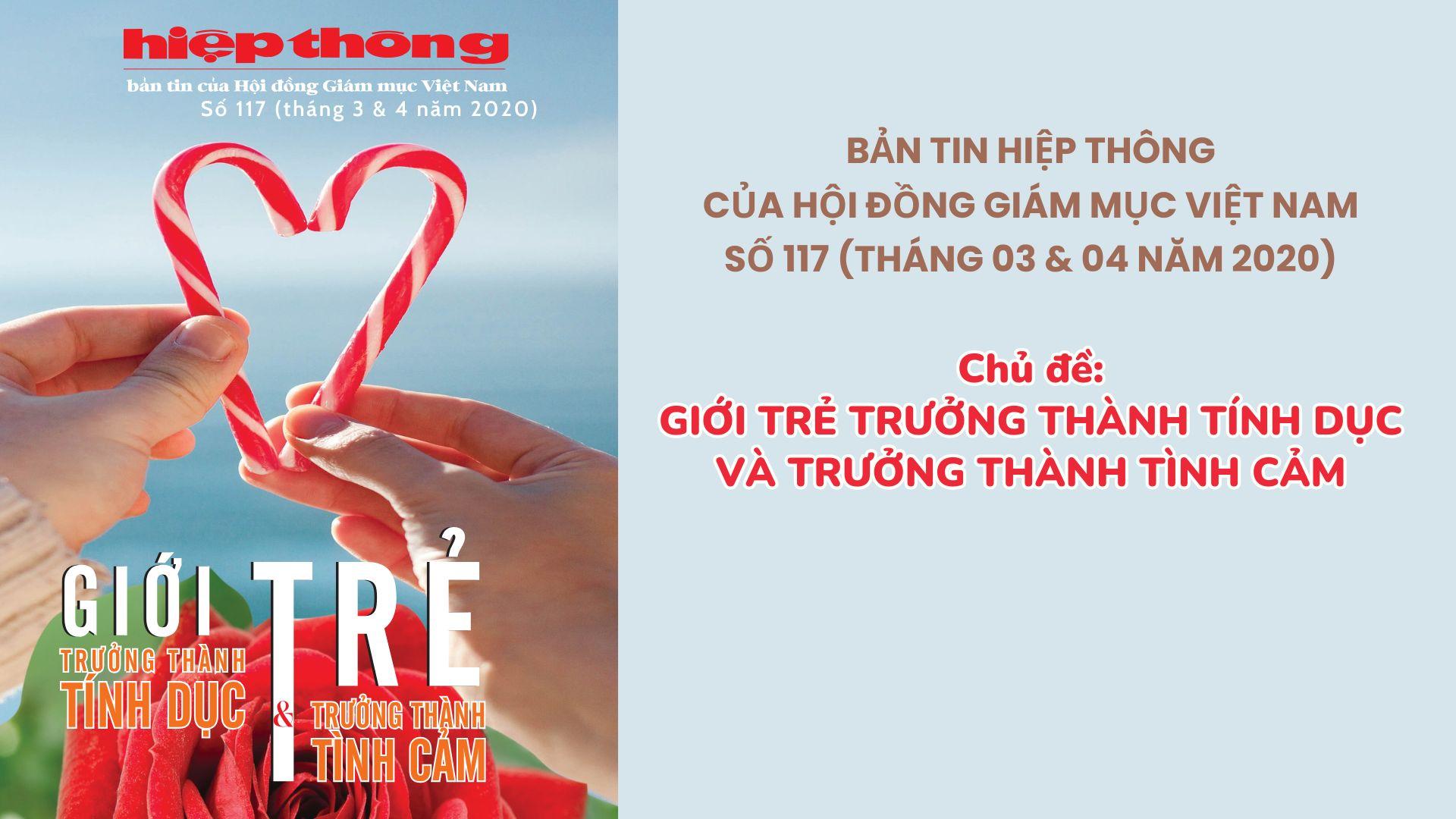 Giới thiệu bản tin Hiệp thông của HDGMVN số 117 (tháng 03 & 04 năm 2020) - Giới trẻ trưởng thành tính dục và trưởng thành tình cảm