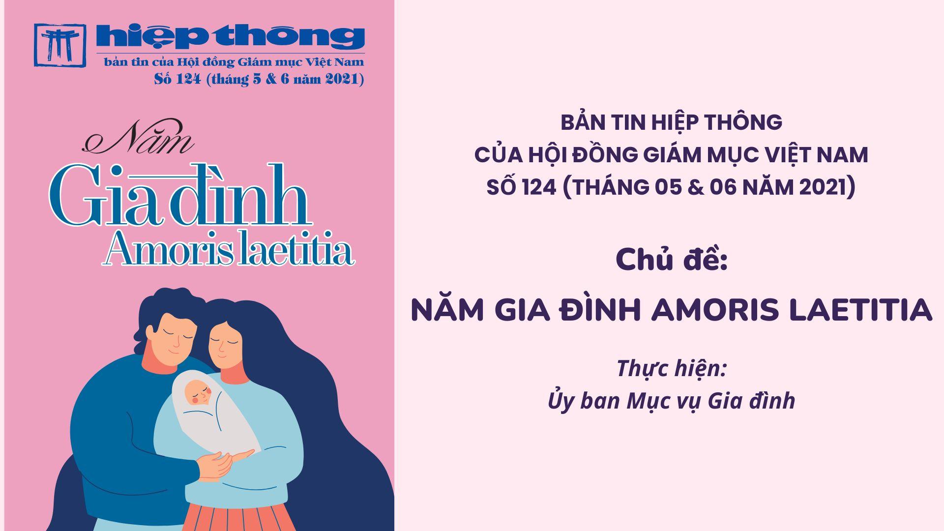 Giới thiệu bản tin Hiệp thông của HDGMVN số 124 (tháng 05 & 06 năm 2021) - Năm Gia đình Amoris laetitia