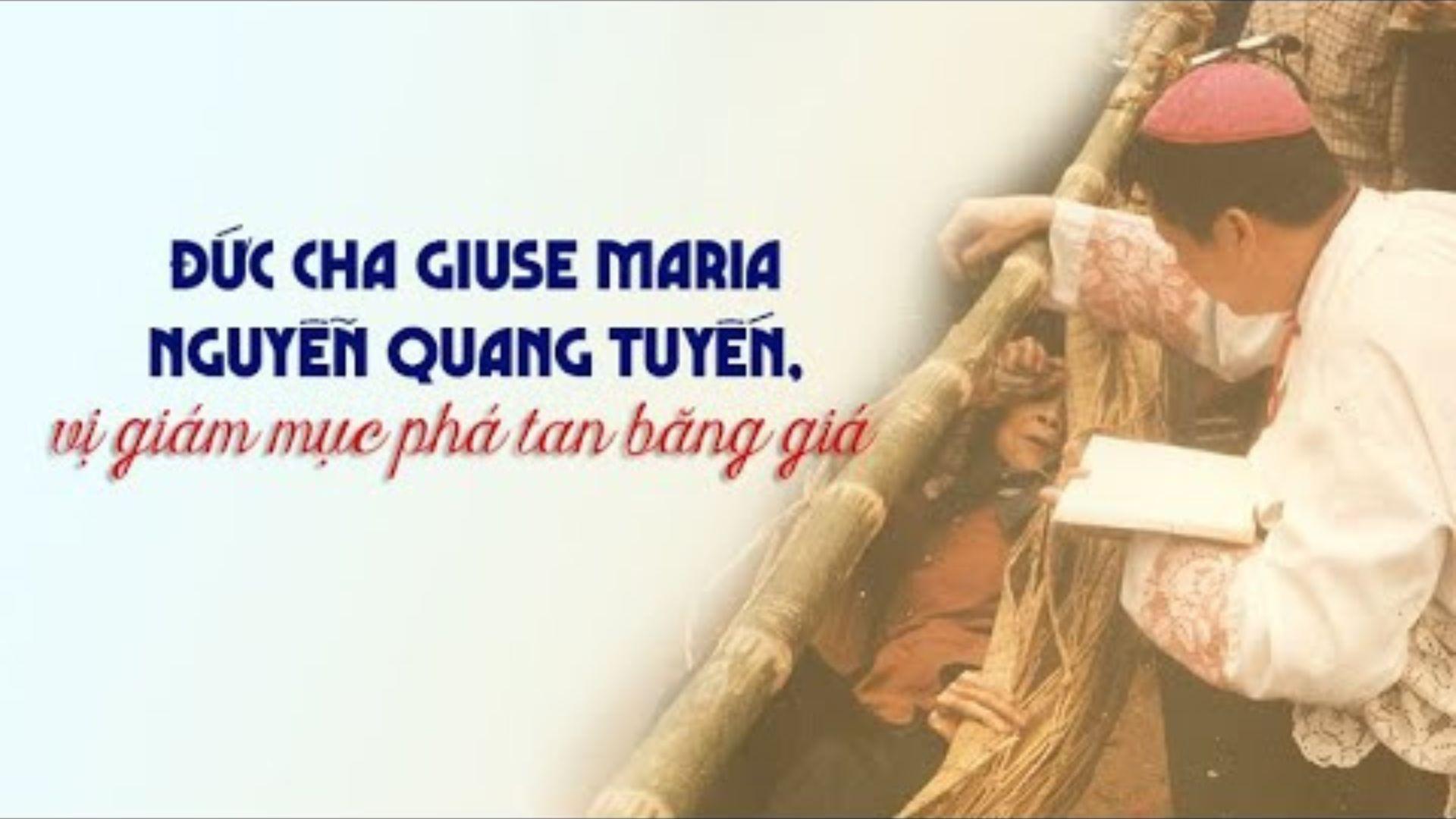 Đức cha Giuse Maria Nguyễn Quang Tuyến, vị giám mục phá tan băng giá