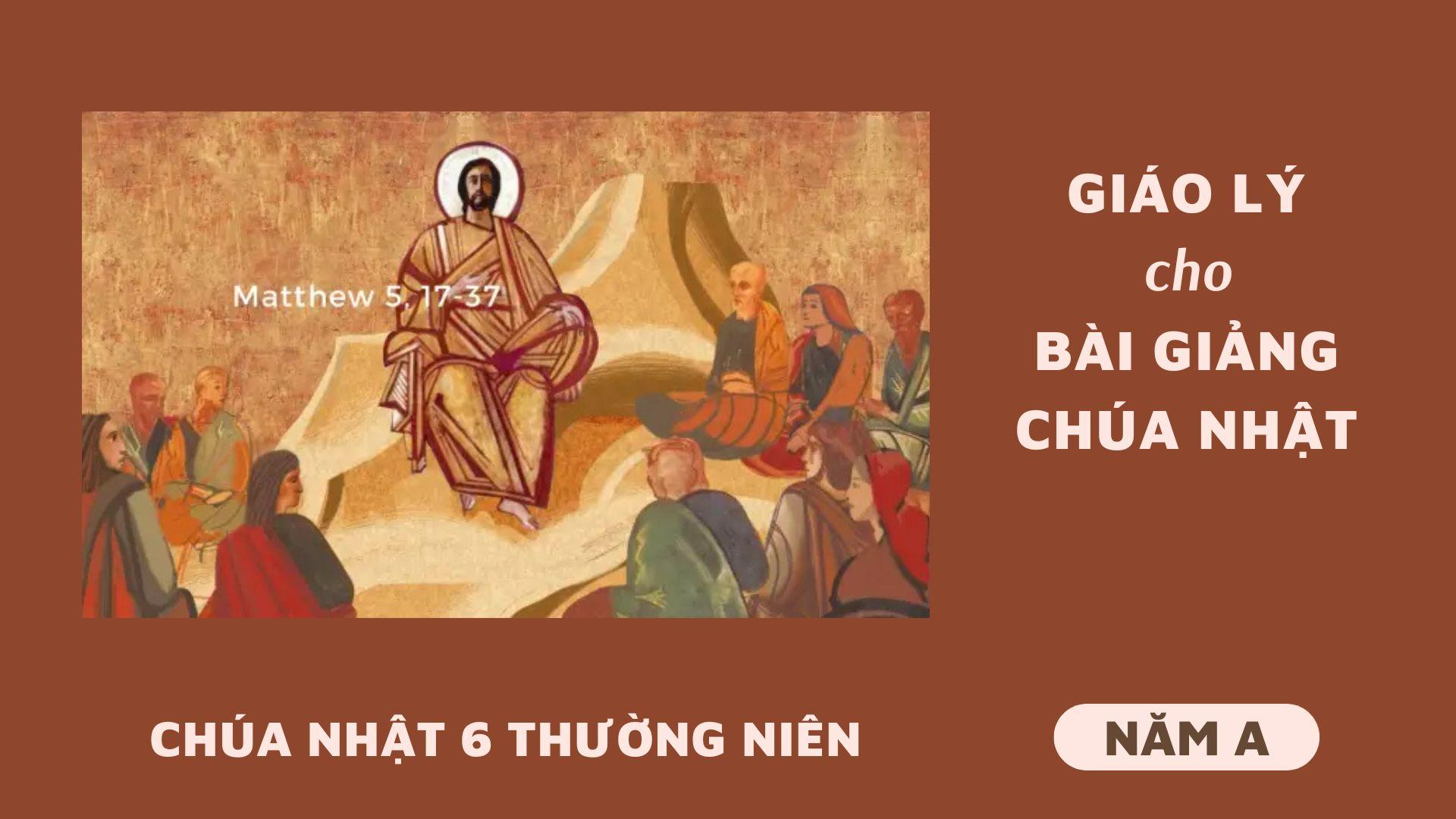 Giáo lý cho bài giảng Chúa nhật 6 Thường niên năm A