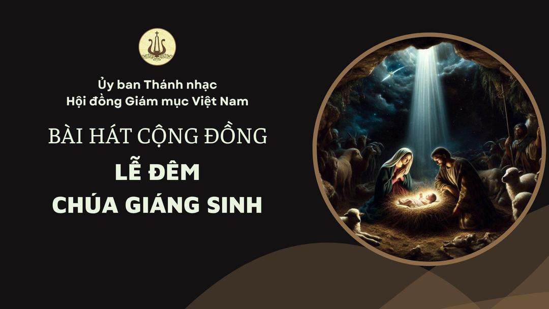 Bài hát cộng đồng: Lễ Đêm Chúa Giáng sinh năm 2024