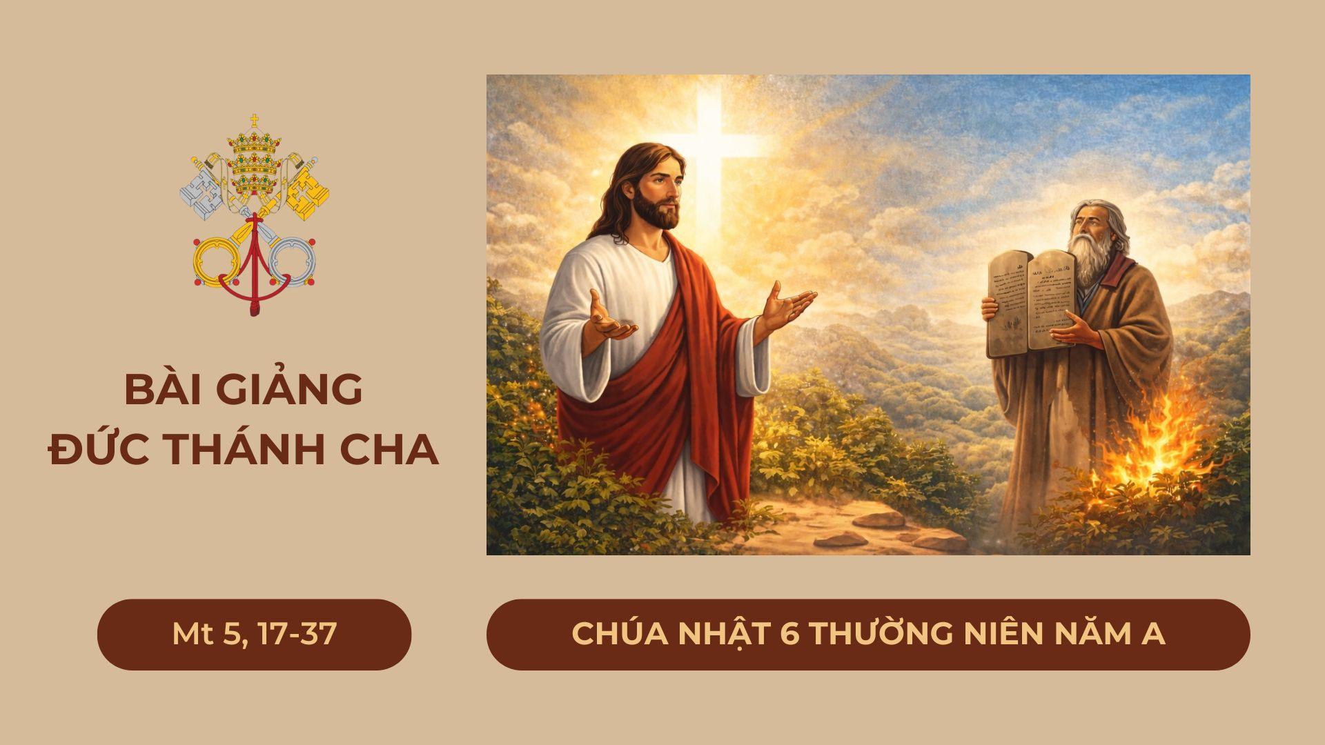 Bài giảng Đức Thánh Cha - Chúa nhật 6 Thường niên năm A