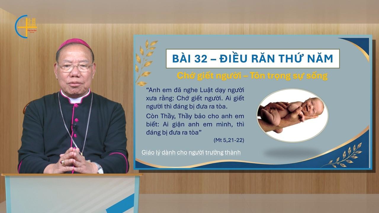 Bài 32: Điều răn V – Chớ giết người và Tôn trọng sự sống
