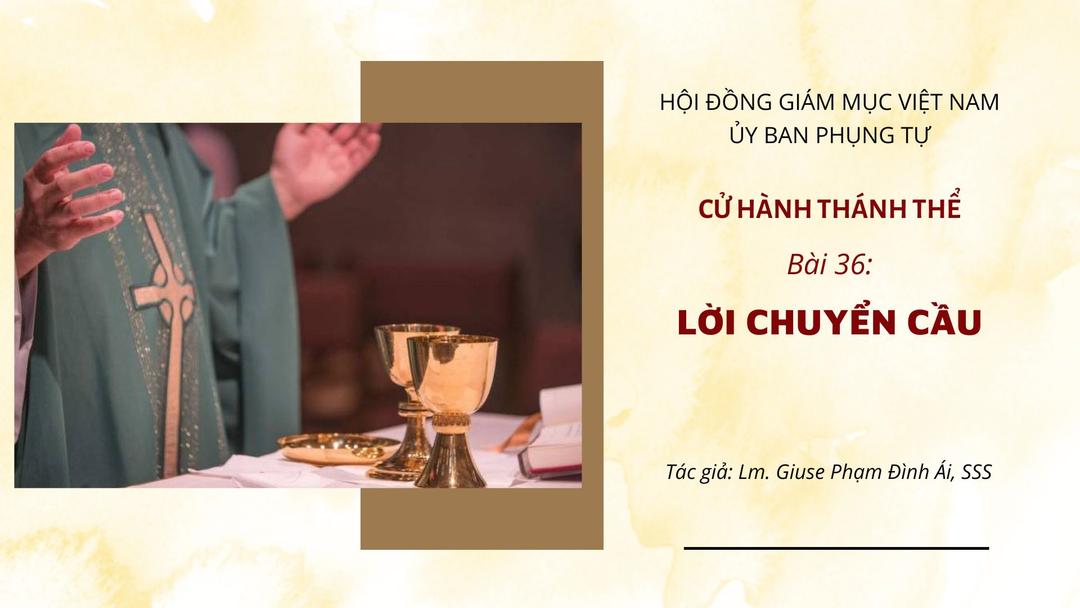 Cử hành Thánh Thể: Bài 36: Lời chuyển cầu