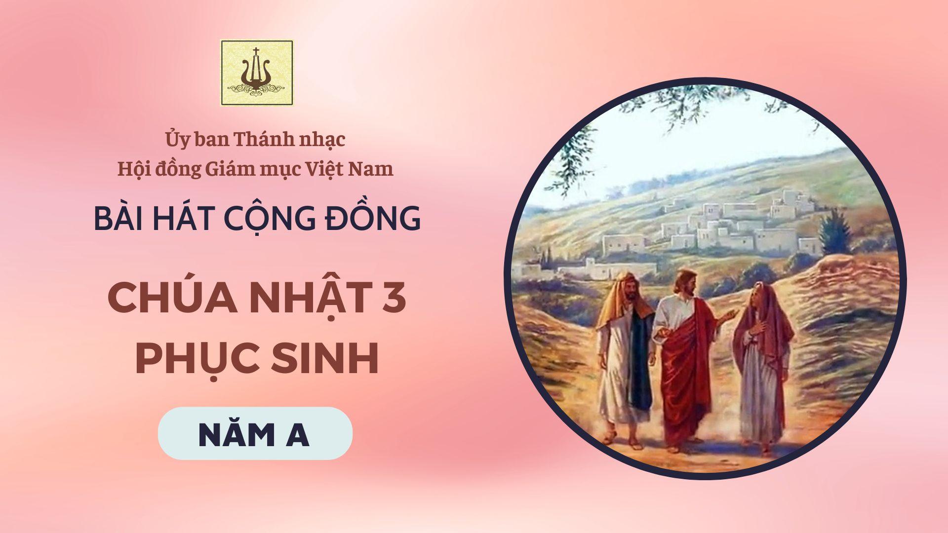 Bài hát cộng đồng Chúa nhật 3 Phục sinh năm A