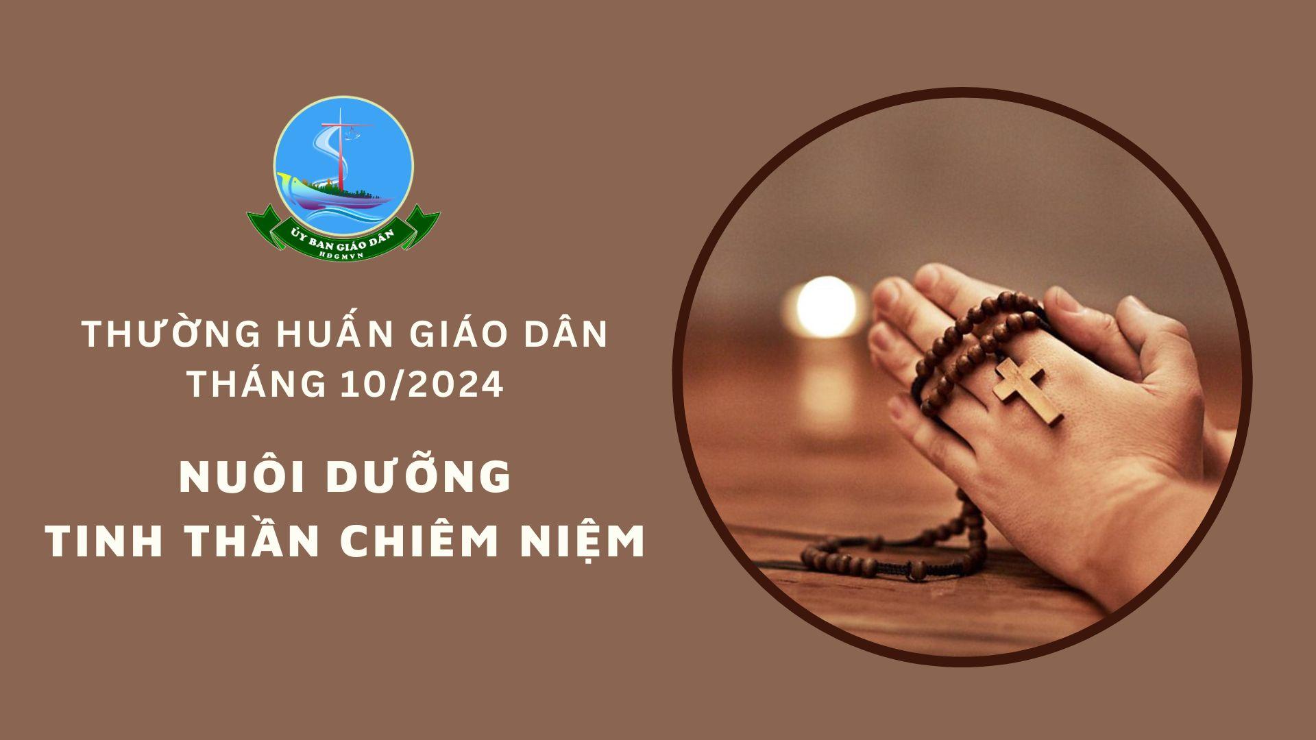 Ủy ban Giáo dân - Thường huấn tháng 10/2024: Nuôi dưỡng tinh thần chiêm niệm