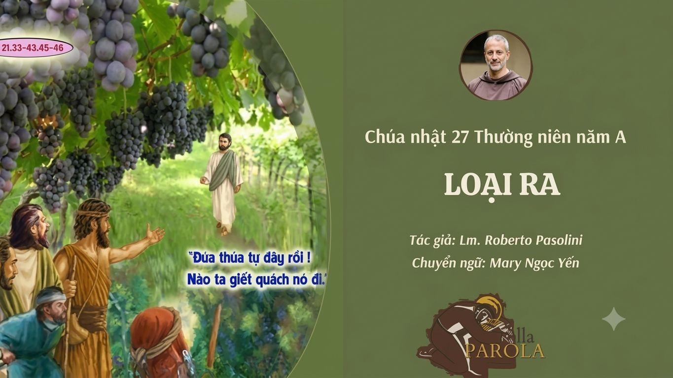 Loại ra - Suy niệm Chúa nhật 27 Thường niên năm A của Cha Roberto Pasolini