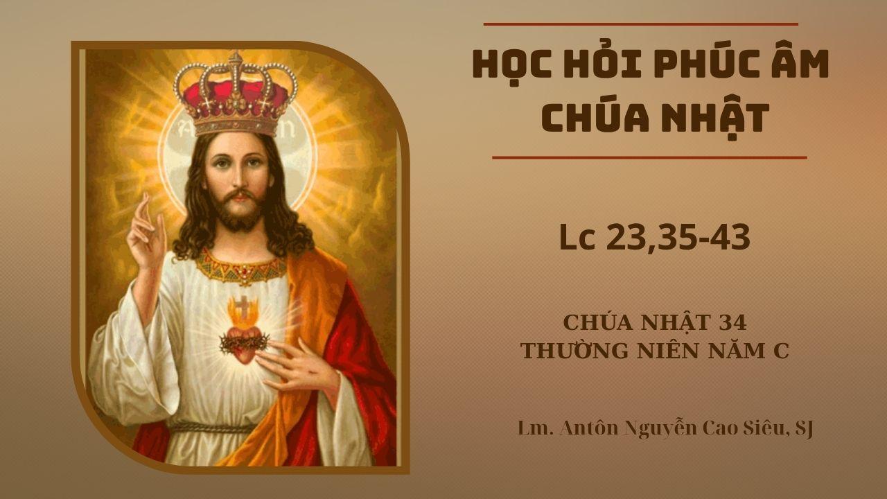Học hỏi Phúc âm Chúa nhật 34 Thường niên năm C (Lc 23,35-43)