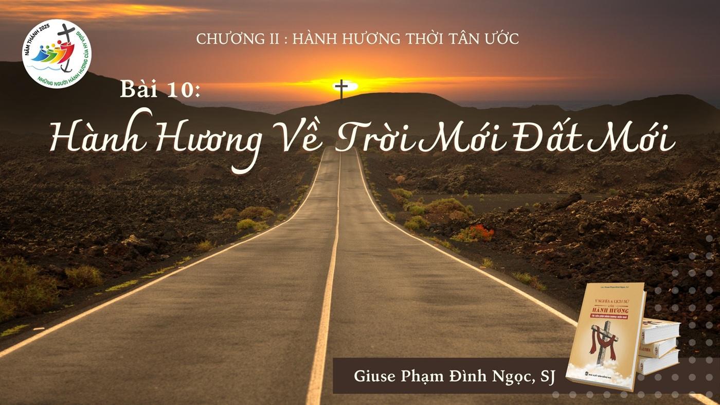 Hành hương thời Tân Ước - Phần 5: hành hương về trời mới đất mới