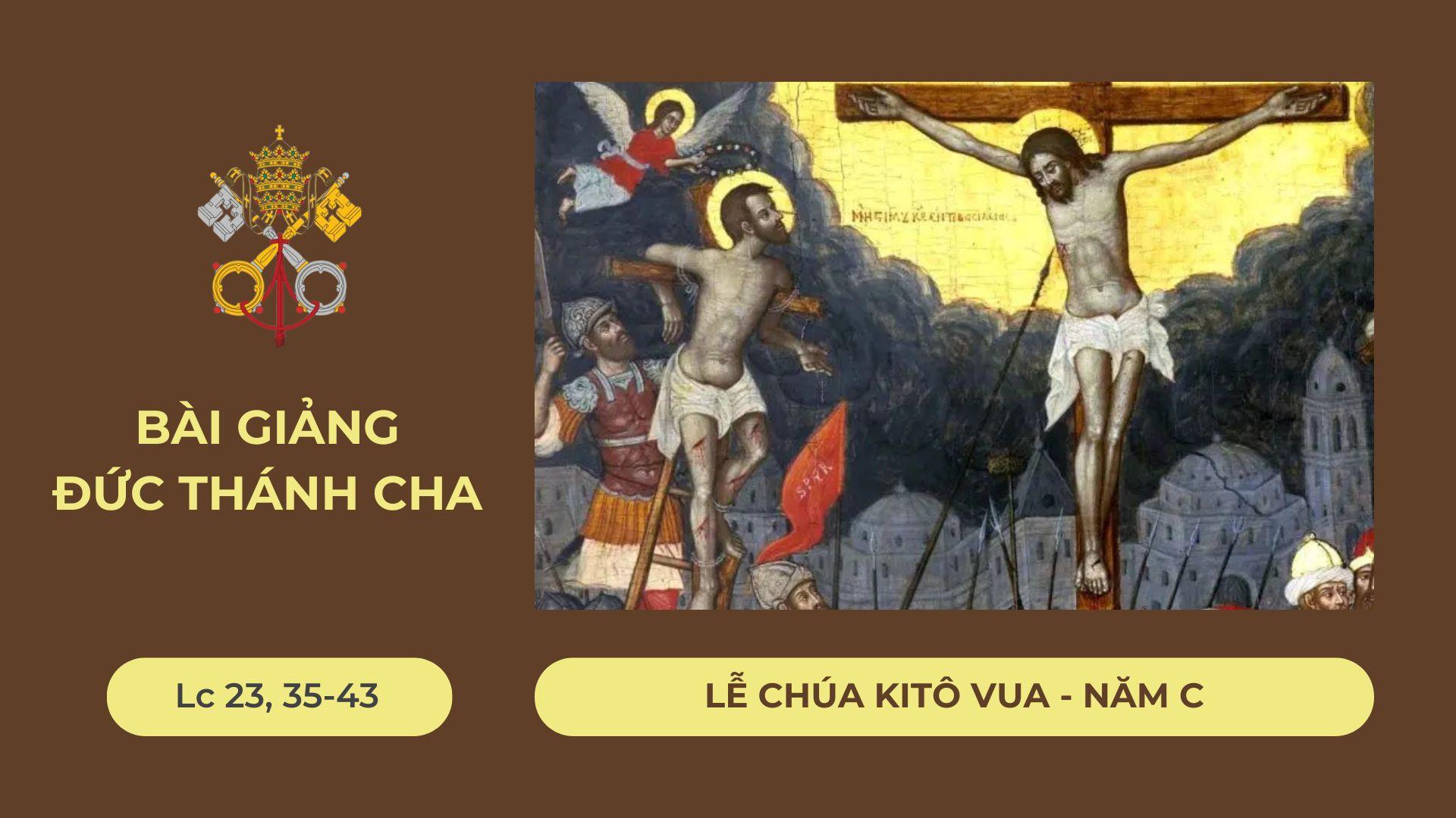 Bài giảng Đức Thánh Cha - Lễ Chúa Kitô Vua năm C