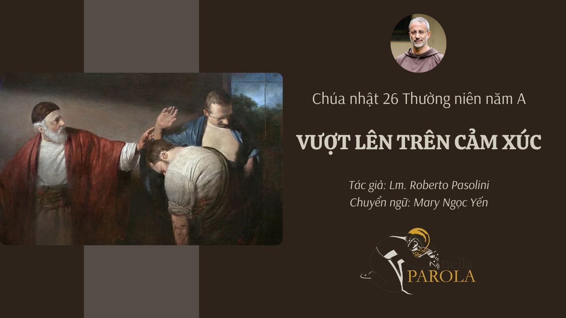 Vượt lên trên cảm xúc - Suy niệm Chúa nhật 26 Thường niên năm A của Cha Roberto Pasolini
