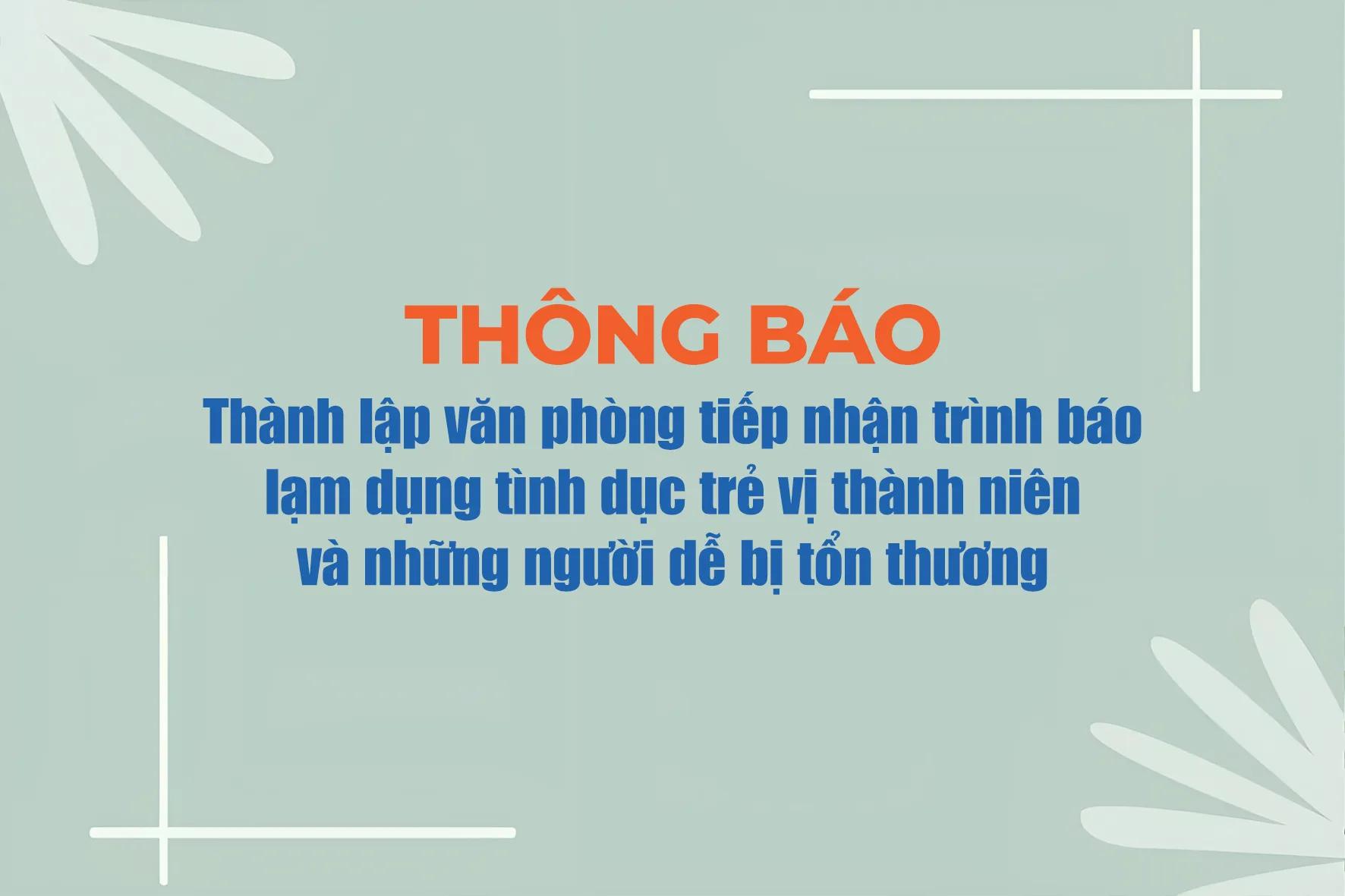 Văn phòng Tòa Tổng Giám mục Hà Nội: Thông báo thành lập Văn phòng tiếp nhận trình báo về giáo sĩ và tu sĩ lạm dụng tình dục trẻ vị thành niên và những người dễ bị tổn thương
