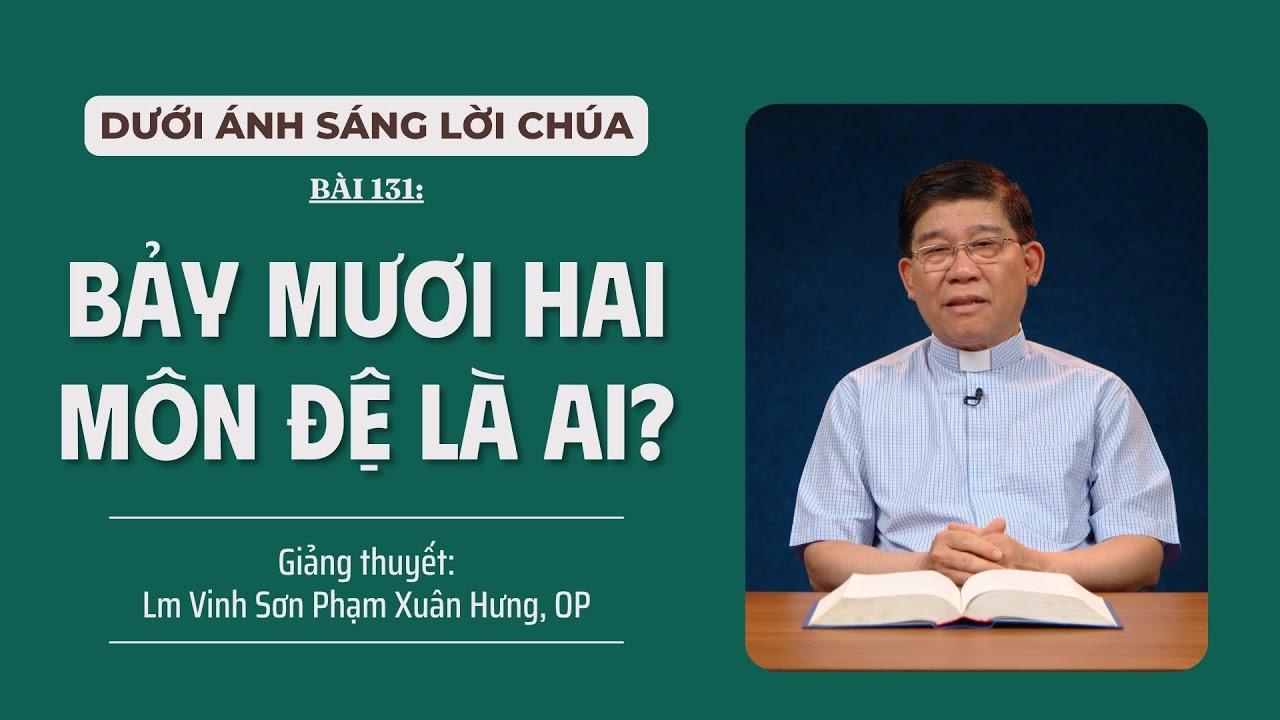 Chúa nhật 14 Thường niên năm C - Bảy mươi hai Môn đệ là ai?