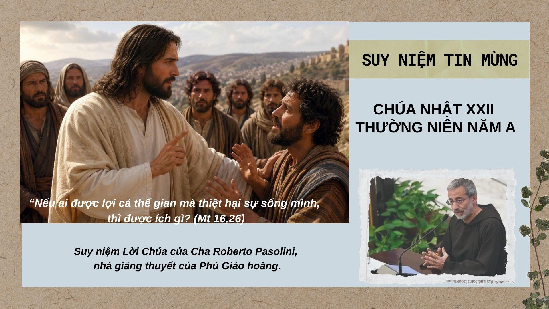 Được ích gì? - Suy niệm Chúa nhật 22 Thường niên năm A của Cha Roberto Pasolini