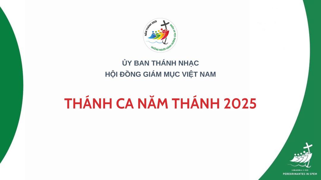 Thánh ca Năm Thánh 2025 (cập nhật ngày 17/01/2025)