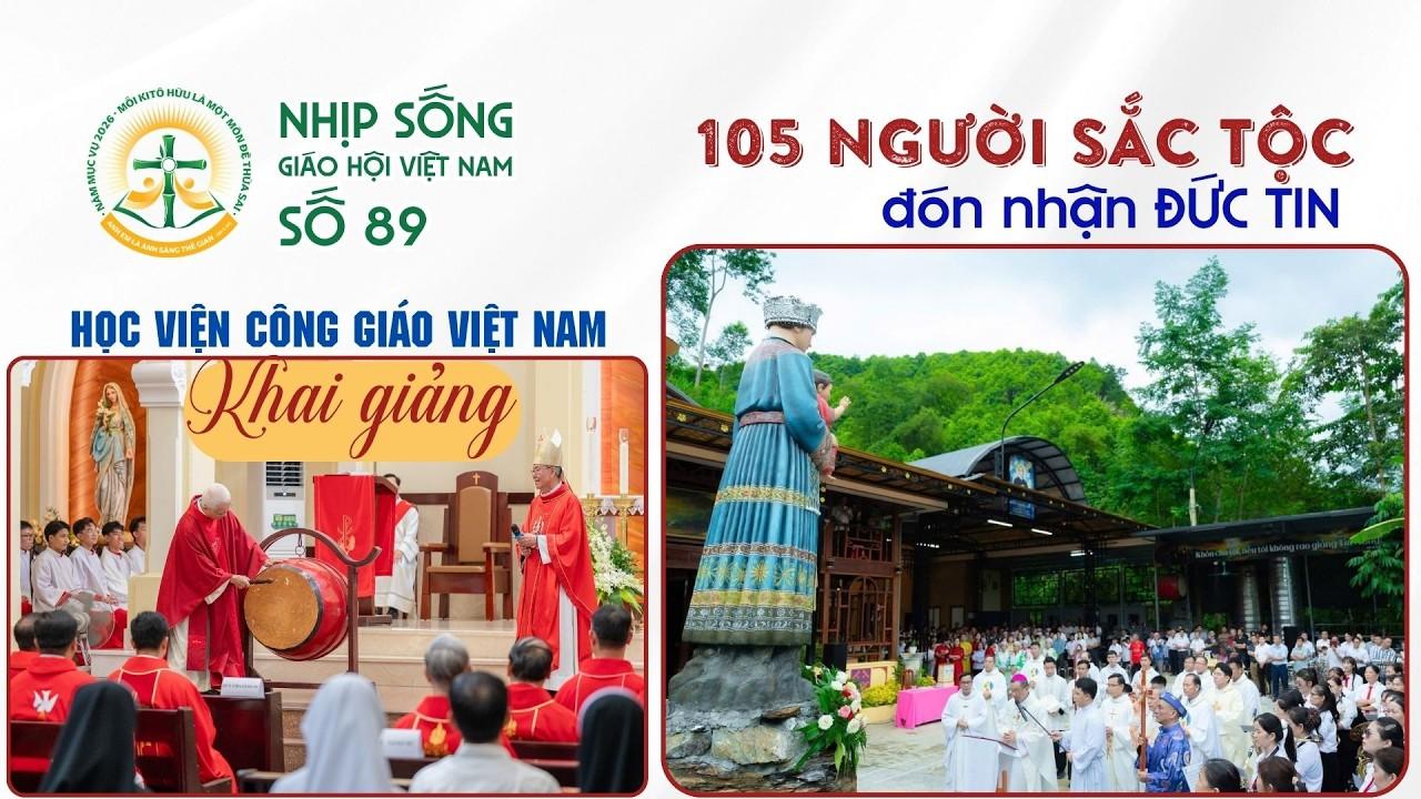 105 anh chị em dân tộc thiểu số đón nhận Đức tin - Học viện Công Giáo Việt Nam khai giảng: Nhịp sống Giáo hội Việt Nam số 89 (24/8/2026 - 31/8/2026)