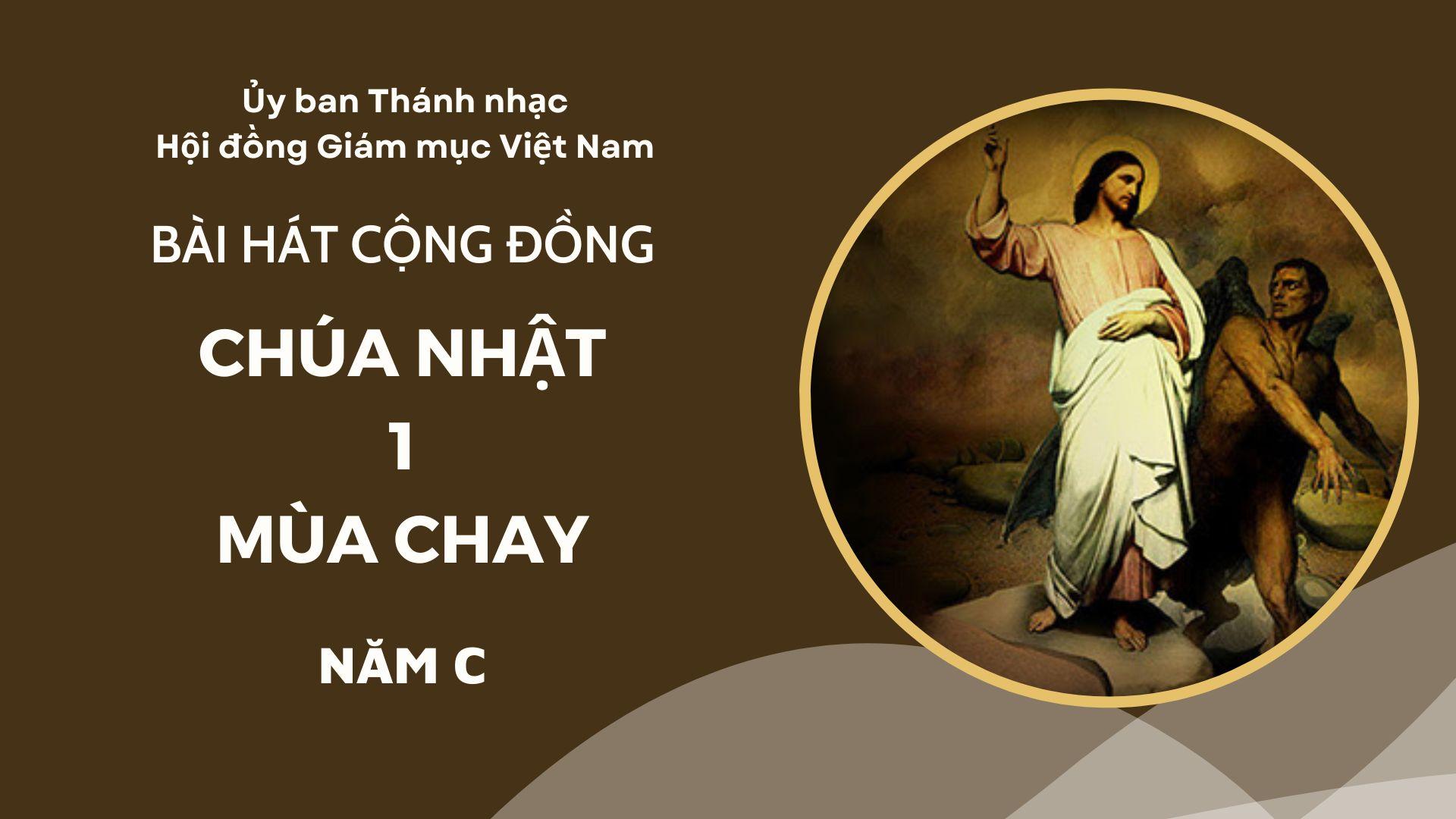 Bài hát cộng đồng Chúa nhật 1 Mùa Chay năm C