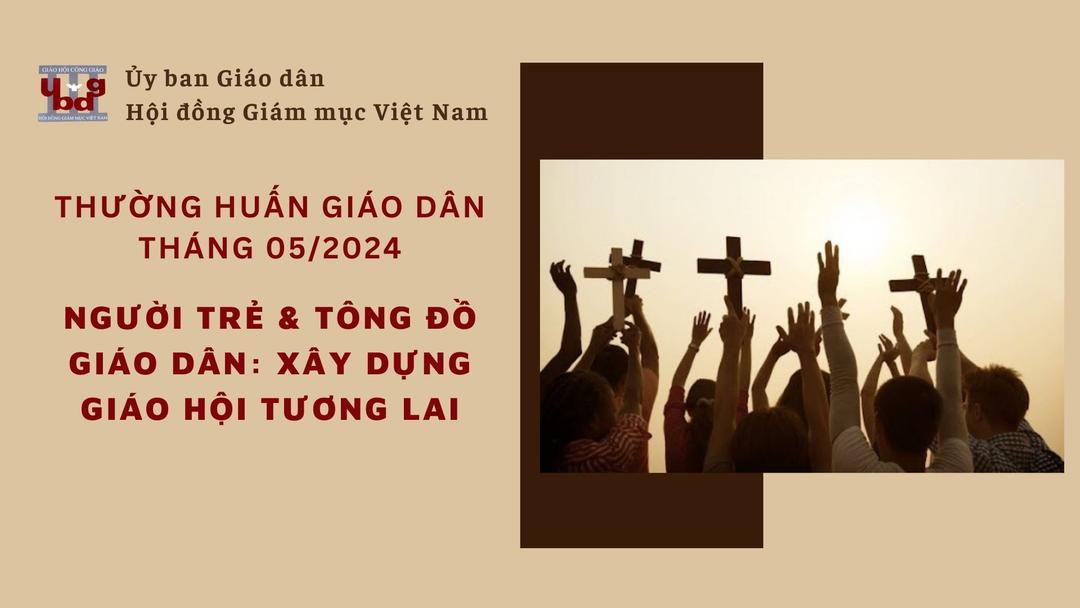Ủy Ban Giáo Dân: Các bài thường huấn tháng 05-2024