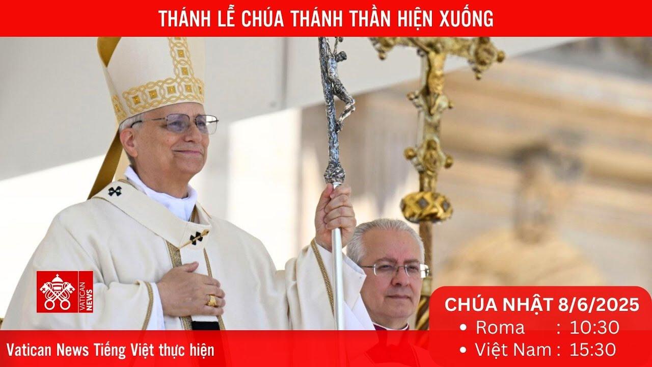 Trực tiếp Thánh Lễ Chúa Thánh Thần Hiện Xuống (Chúa Nhật 8/6/2025)