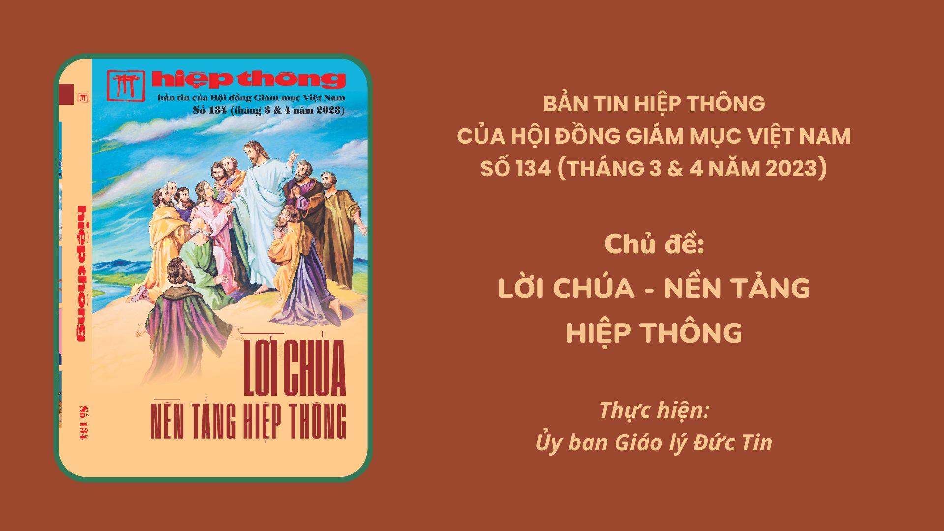 Giới thiệu Bản tin Hiệp Thông của HĐGMVN số 134 (tháng 3 & 4 năm 2023): Lời Chúa - Nền tảng hiệp thông