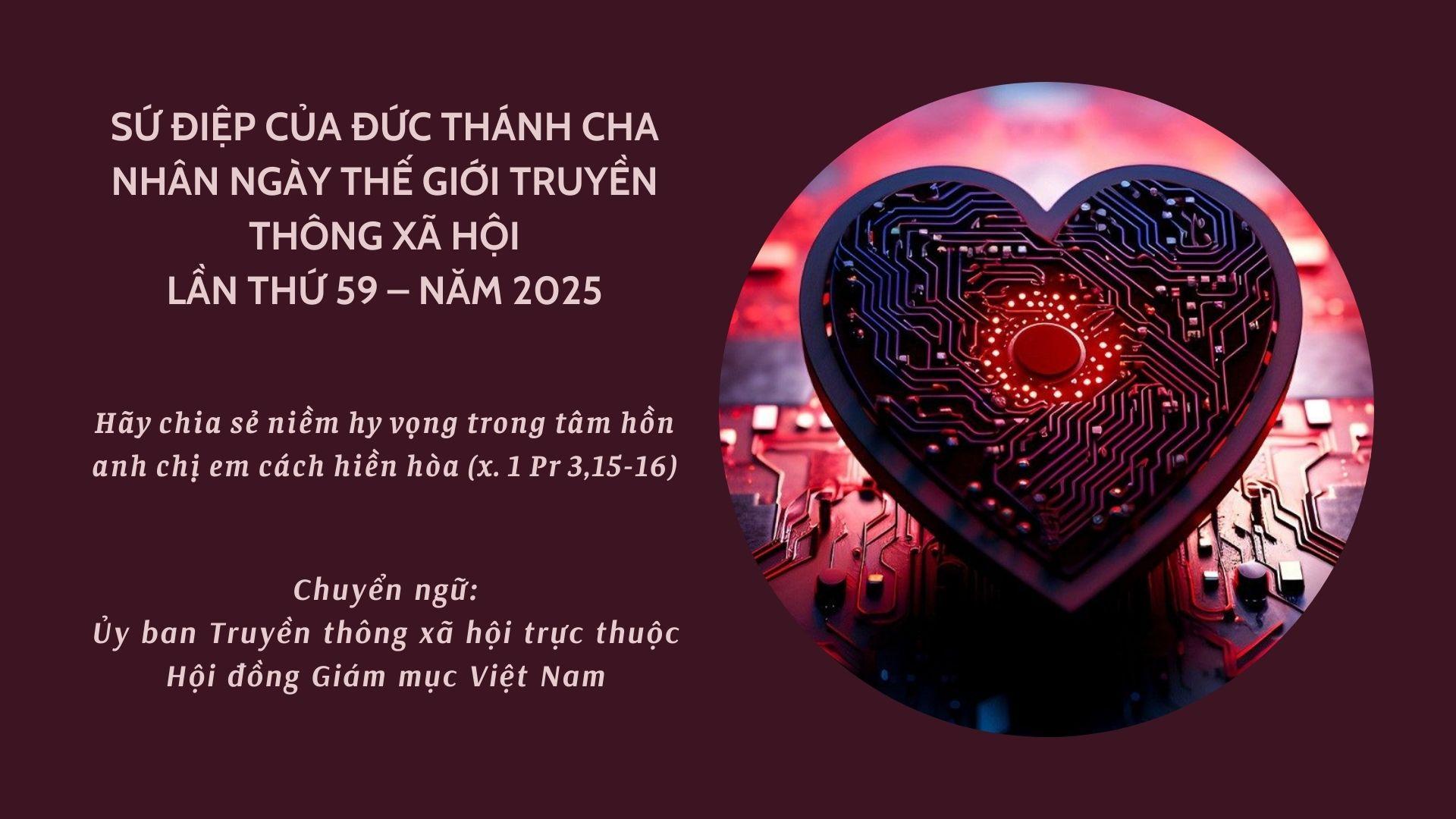 Sứ điệp ngày Thế Giới Truyền Thông Xã Hội lần thứ 59 năm 2025 - hãy chia sẻ niềm hy vọng trong tâm hồn anh chị em cách hiền hòa (x. 1 pr 3,15-16)