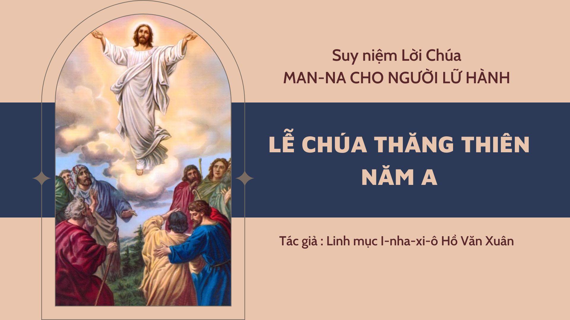 Lễ Chúa Thăng Thiên năm A - Man-na cho người lữ hành