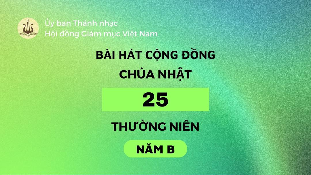 Bài hát cộng đồng Chúa nhật 25 Thường Niên năm B