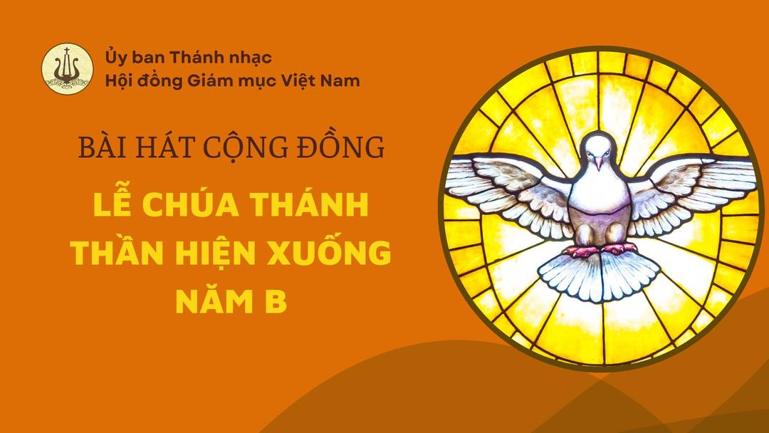 Bài hát cộng đồng Chúa nhật - Chúa Thánh Thần Hiện Xuống, năm B