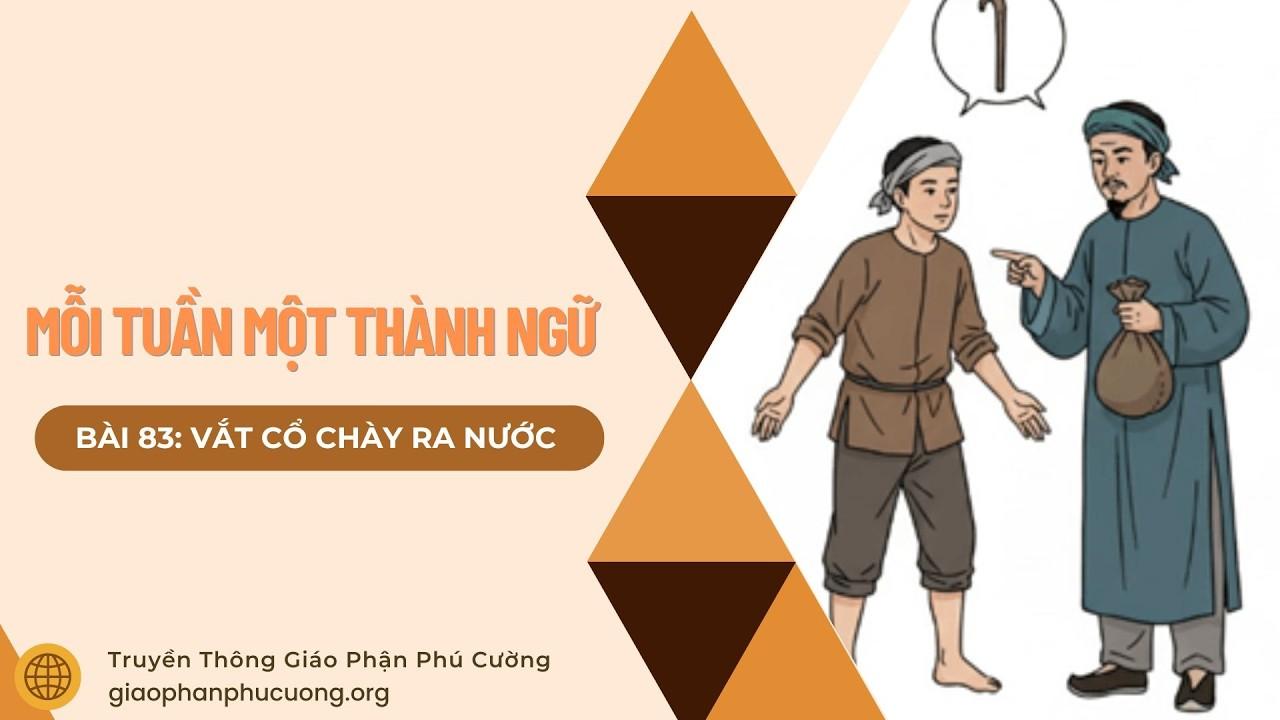 Vắt cổ chày ra nước - Mỗi tuần một thành ngữ