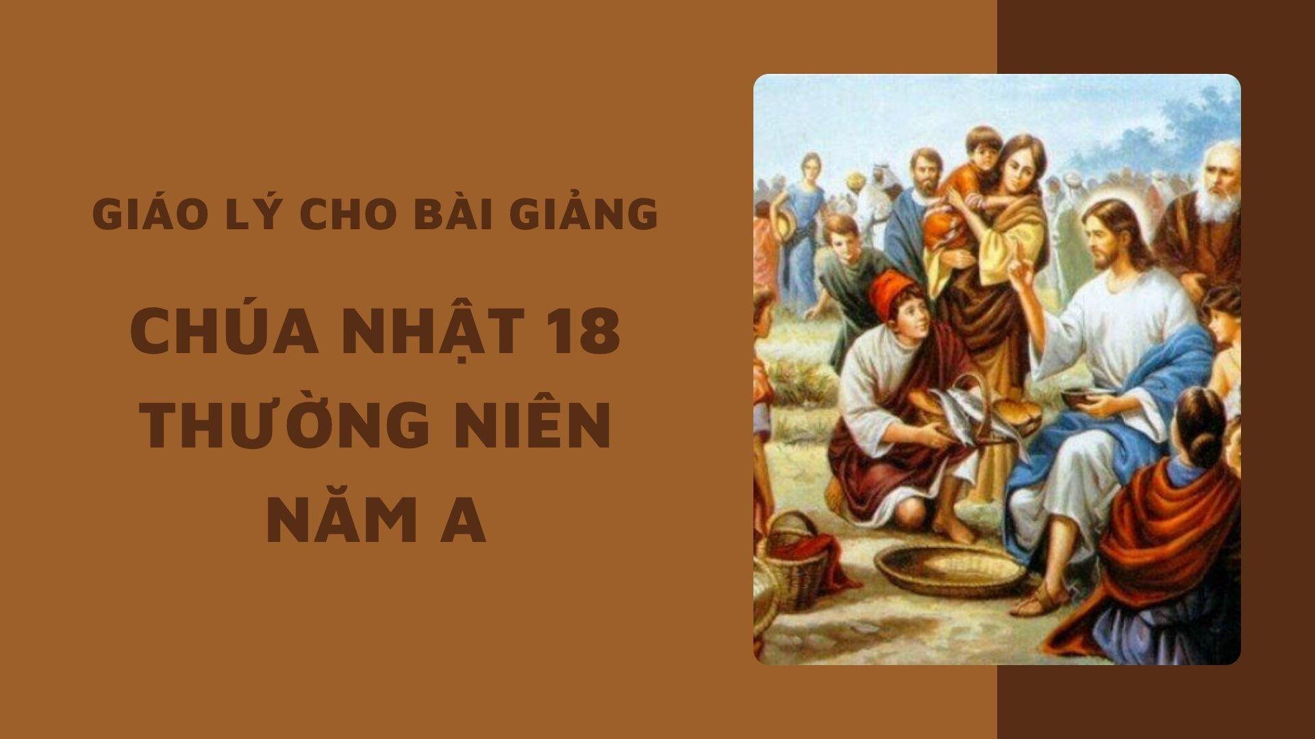 Giáo lý cho bài giảng Chúa nhật 18 Thường niên năm A